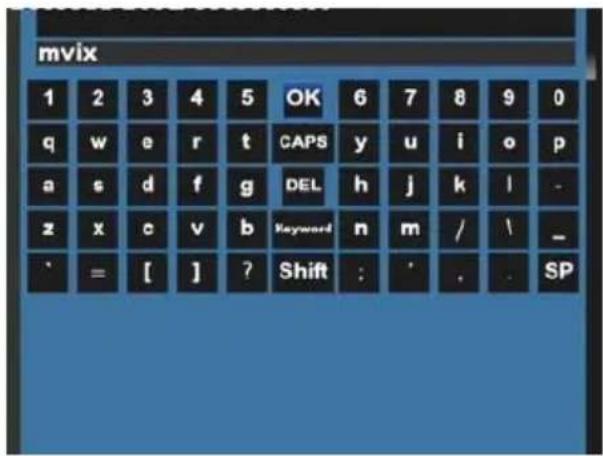 mvix 1 2 3 4 5 OK 6 7 8 9 0 q w e r t CAPS y u i o p a s d f g DEL h j k l - z x c v b Keyword n m / \ _ ' = [ ] ? Shift : . . . SP