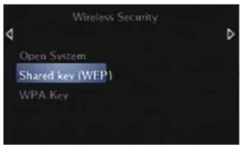 Wireless Security Open System Shared key (WEP) WPA Key