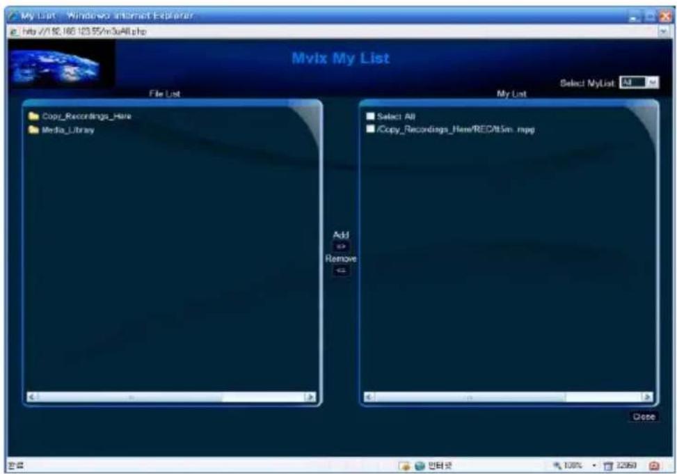 My List - Windows Internet Explorer http://10.166.123.55/m3aAll.php Mvix My List File List Copy_Recordings_Here Media_Library Add Remove My List Select: MyList All ■ Select: All ■/Copy_Recordings_Here/RECAI$m.mpg Close