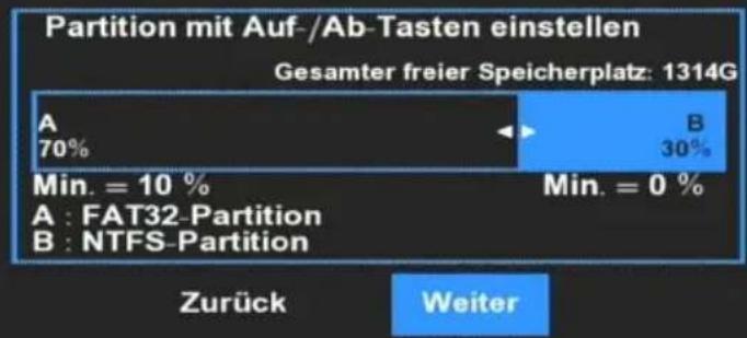Partition mit Auf-/Ab-Tasten einstellen Gesamter freier Speicherplatz: 1314G A 70% B 30% Min. = 10 % A : FAT32-Partition B : NTFS-Partition Min. = 0 % Zurück Weiter