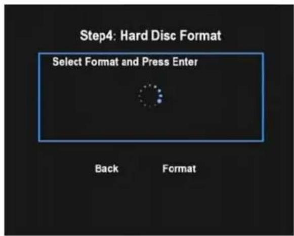 Step4: Hard Disc Format Select Format and Press Enter Back Format