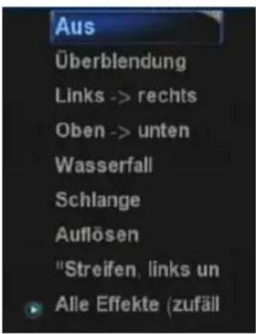 Aus Überblendung Links -> rechts Oben -> unten Wasserfall Schlange Auflösen "Streifen, links un Alle Effekte (zufäll)