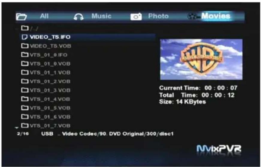 All Music Photo Movies /-// VIDEO_TS.IFO VIDEO_TS.VOB VTS_01_0.IFO VTS_01_0.VOB VTS_01_1.VOB VTS_01_2.VOB VTS_01_3.VOB VTS_01_4.VOB VTS_01_5.VOB VTS_01_6.VOB VTS_01_7.VOB Current Time: 00 : 00 : 07 Total Time: 00 : 00 : 12 Size: 14 KBytes 2/16 USB .. Video Codec/90. DVD Original/300/disc1 MvixPVR
