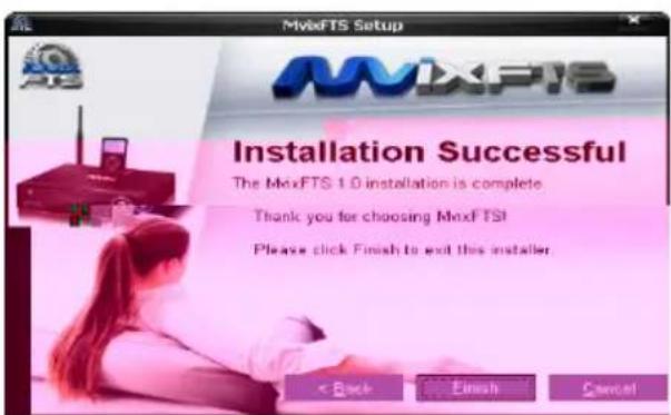 MvexFTS Setup MMXFTS Installation Successful The MxFTS 1.0 installation is complete. Thank you for choosing MxFTS! Please click Finish to exit this installer.