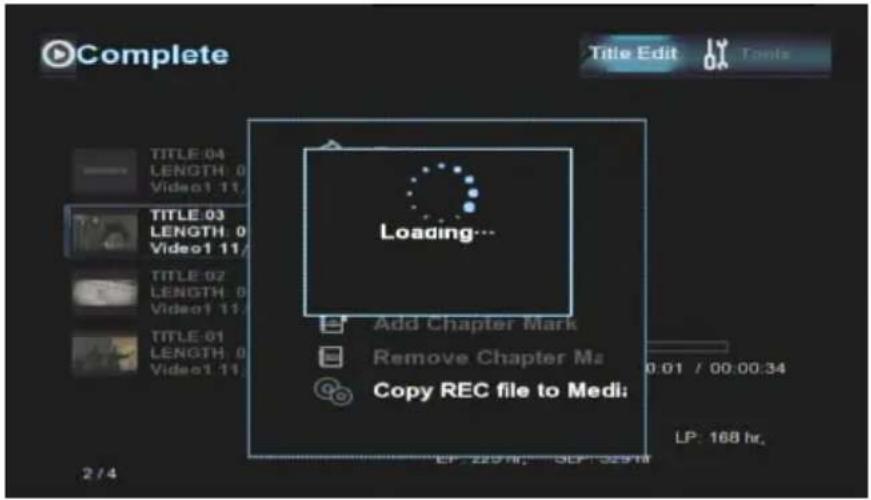 Complete Title Edit Tools TITLE 04 LENGTH: 0 Video1 11/ TITLE 03 LENGTH: 0 Video1 11/ TITLE 02 LENGTH: 0 Video1 11/ TITLE 01 LENGTH: 0 Video1 11/ Loading... Add Chapter Mark Remove Chapter Ma Copy REC file to Medi; 0:01 / 00:00:34 LP: 168 hr. 2/4 LP: 225ft, SFP: 329ft