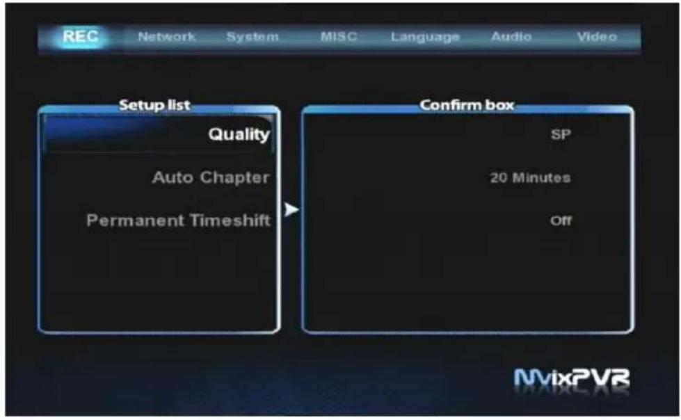 REC Network System MISC Language Audio Video Setup list Quality Auto Chapter Permanent Timeshift Confirm box SP 20 Minutes Off MixPVR