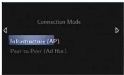 Connection Mode Infrastructure (AP) Peer to Peer (Ad Hoc)