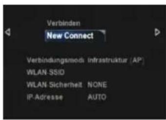 Verbinden New Connect Verbindungsmod. Infrastruktur (AP) WLAN SSID WLAN Sicherheit NONE IP-Adresse AUTO