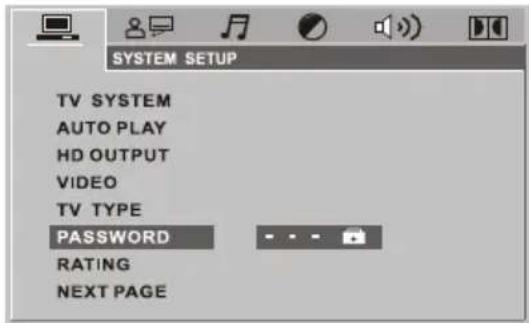 SYSTEM SETUP TV SYSTEM AUTO PLAY HD OUTPUT VIDEO TV TYPE PASSWORD RATING NEXT PAGE