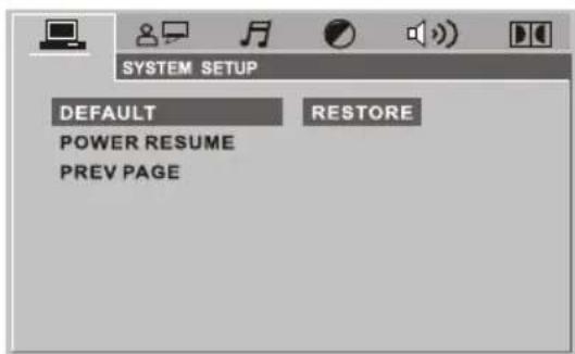 SYSTEM SETUP DEFAULT POWER RESUME PREV PAGE RESTORE