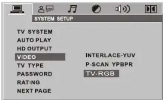 SYSTEM SETUP TV SYSTEM AUTO PLAY HD OUTPUT VIDEO INTERLACE-YUV TV TYPE P-SCAN YPBPR PASSWORD TV-RGB RATING NEXT PAGE