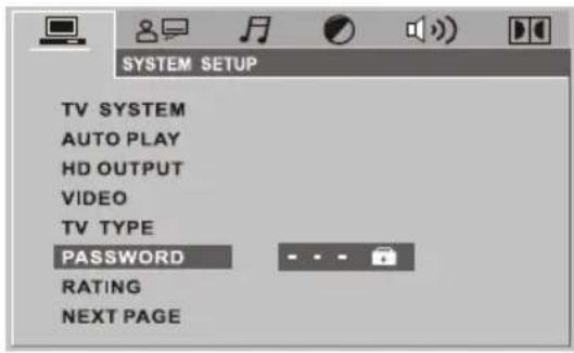 SYSTEM SETUP TV SYSTEM AUTO PLAY HD OUTPUT VIDEO TV TYPE PASSWORD RATING NEXT PAGE