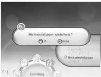 Werkseinstellungen wiedsberst.? JA Ende Einstellung