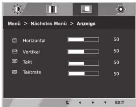 Menü > Nächstes Menü > Anzeige Horizontal 50 Vertikal 50 Takt 50 Taktrate 50 EXIT