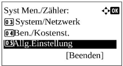 Syst Men./Zähler: 03 System/Netzwerk 04 Ben./Kostenst. 05 Allg.Einstellung [Beenden]
