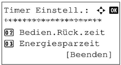 Timer Einstell.: OK **************** 0 2 Bedien.Rück.zeit 0 3 Energiesparzeit [Beenden]