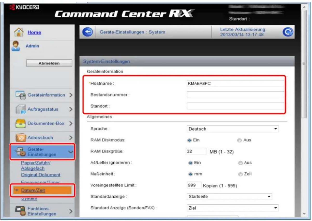 KYOCERA Command Center RX Standort : Home Admin Abmelden Geräte-Einstellungen : System Letzte Aktualisierung: 2013/03/14 13:17:48 System-Einstellungen Geräteinformation *Hostname : KMAEA8FC Bestandsnummer : Standort : Allgemeines Sprache : Deutsch RAM Diskmodus: Ein Aus RAM Diskgröße: 32 MB (1 - 32) A4/Letter ignorieren : Ein Aus Maßeinheit : mm Zoll Voreingestelltes Limit : 999 Kopien (1 - 999) Standardanzeige : Startseite Standard Anzeige (Senden/FAX) : Ziel Geräte-informations Geräte-Einstellungen Papier/Zufuhr/ Ablagefach Original Dokument Energiespar/Timer Datum/Zeit System Funktions- Einstellungen