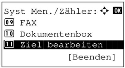 Syst Men./Zähler: OK 09 FAX 10 Dokumentenbox 11 Ziel bearbeiten [Beenden]