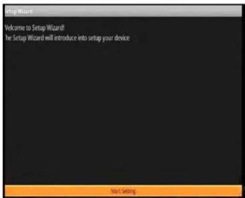 Setup Wizard Welcome to Setup Wizard! The Setup Wizard will introduce into setup your device Start Setting