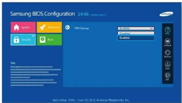 Samsung BIOS Configuration 14:46 Sunday, April 27 Options Advanced Security Boot TPN Device Enabled Checklist Enabled Title Description: Microsoft Windows NTFS Microsoft Windows NTFS Microsoft Windows NTFS Microsoft Windows NTFS Microsoft Windows NTFS Microsoft Windows NTFS Microsoft Windows NTFS Microsoft Windows NTFS Microsoft Windows NTFS Microsoft Windows NTFS Microsoft Windows NTFS Microsoft Windows NTFS Microsoft Windows NTFS Microsoft Windows NTFS Microsoft Windows NTFS Microsoft Windows NTFS Microsoft Windows NTFS Microsoft Windows NTFS Microsoft Windows NTFS Microsoft Windows NTFS Microsoft Windows NTFS