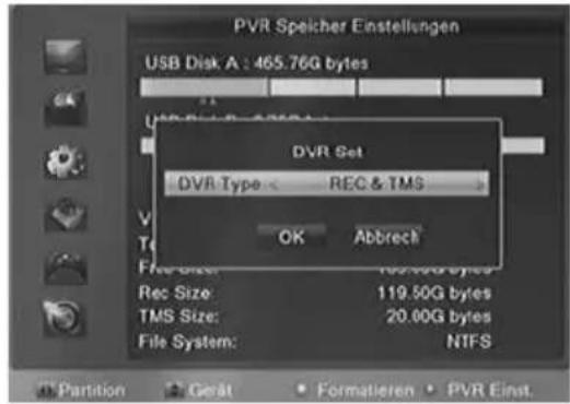 PVR Speicher Einstellungen USB Disk A : 465.76G bytes DVR Set DVR Type REC & TMS OK Abbrevi Rec Size: 119.50G bytes TMS Size: 20.00G bytes File System: NTFS @ Partition © Gerät • Formatieren • PVR Einst.