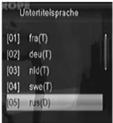 Untertitelsprache [01] fra(T) [02] deu(T) [03] nld(T) [04] swe(T) [05] rus(D)