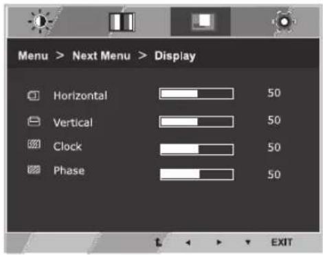 Menu > Next Menu > Display Horizontal 50 Vertical 50 Clock 50 Phase 50 EXIT