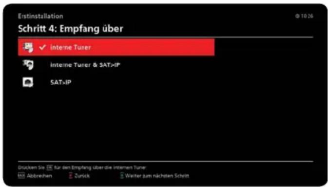 Erstinstallation Schritt 4: Empfang über interne Tuner interne Tuner & SAT>IP SAT>IP Drücken Sie für den Empfang über die Internen Tuner: Abbreihen Zurück Weiter zum nächsten Schritt