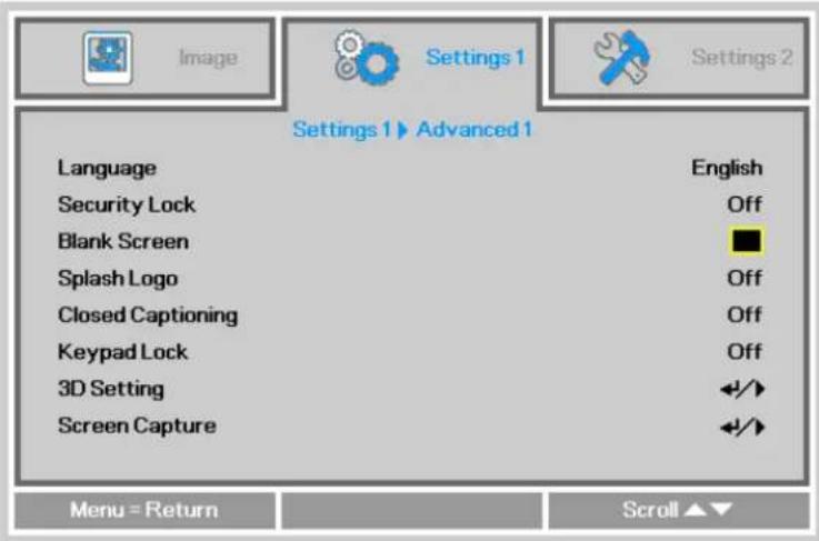 Settings 1 ▶ Advanced 1 Language Security Lock Blank Screen Splash Logo Closed Captioning Keypad Lock 3D Setting Screen Capture English Off Off Off Off Menu = Return Scroll ▲▼