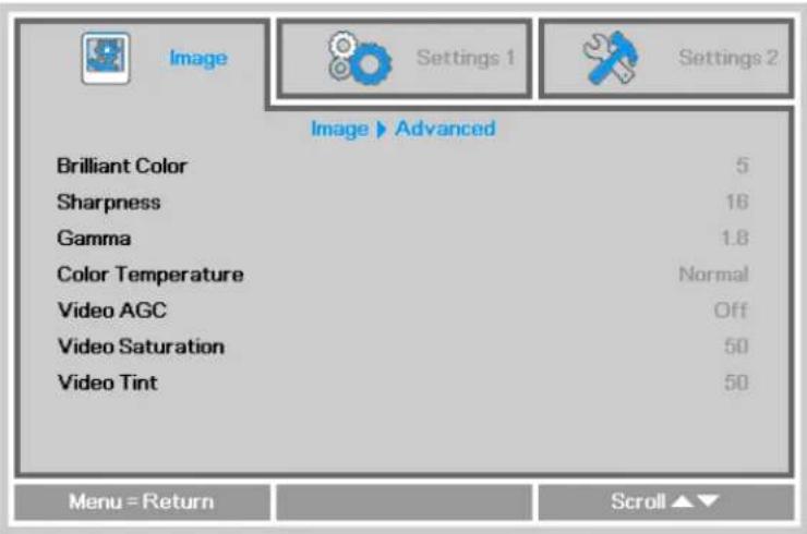 Image Settings 1 Settings 2 Image ▶ Advanced Brilliant Color 5 Sharpness 16 Gamma 1.8 Color Temperature Normal Video AGC Off Video Saturation 50 Video Tint 50 Menu = Return Scroll ▲▼