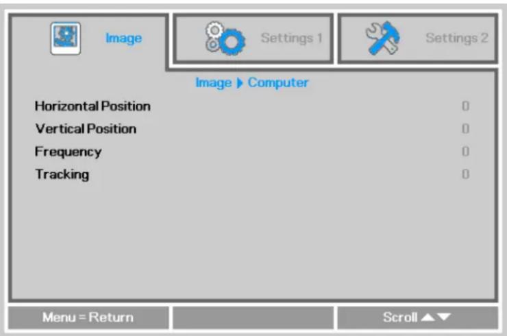 Image Settings 1 Settings 2 Image ▶ Computer Horizontal Position 0 Vertical Position 0 Frequency 0 Tracking 0 Menu = Return Scroll▲▼