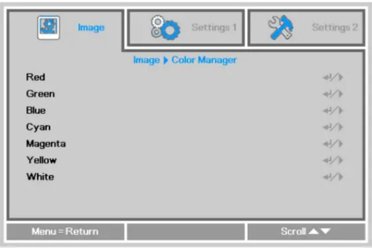 Image Settings 1 Settings 2 Image ▶ Color Manager Red Green Blue Cyan Magenta Yellow White Menu = Return Scroll ▲▼