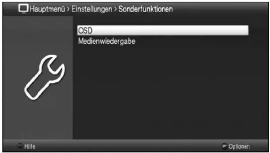 Hauptmenü > Einstellungen > Sonderfunktionen OSD Medienwiedergabe Hilfe Optionen