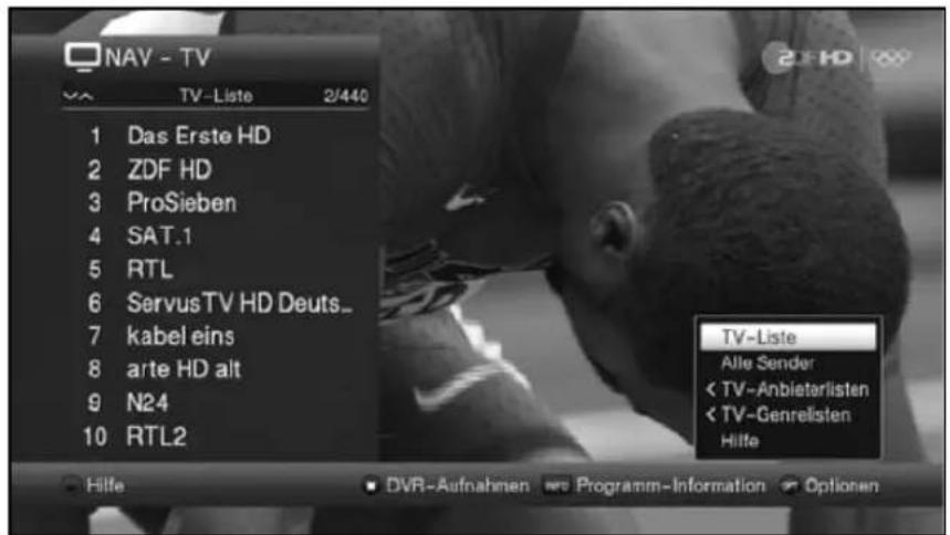 NAV - TV TV-Liste 2/440 1 Das Erste HD 2 ZDF HD 3 ProSieben 4 SAT.1 5 RTL 6 ServusTV HD Deuts_ 7 kabel eins 8 arte HD alt 9 N24 10 RTL2 TV-Liste Alle Sender < TV-Anbieterlisten < TV-Genreelisten Hilfe Hilfe DVR-Aufnahmen Programm-Information Optionen
