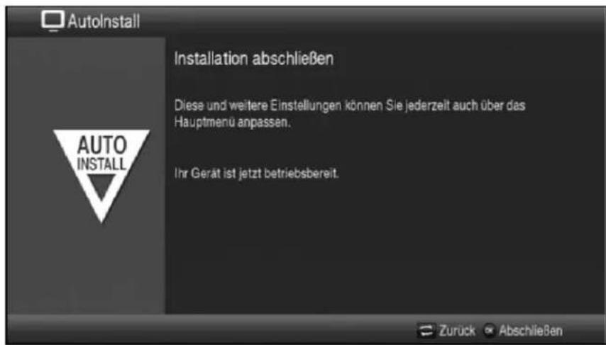 AutoInstall Installation abschließen Diese und weitere Einstellungen können Sie jederzeit auch über das Hauptmenü anpassen. Ihr Gerät ist jetzt betriebsbereit. Zurück Abschließen