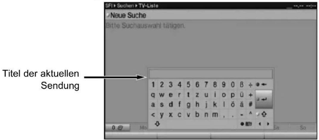 SF1 > Suchen > TV-Liste Neue Suche Bitte Suchauswahl tätigen. Titel der aktuellen Sendung 1 2 3 4 5 6 7 8 9 0 B ÷ •← q w e r t z u i o p ü + a s d f g h j k l ö ä # < y x c v b n m , . - ^ 0 @ Mo Sa So