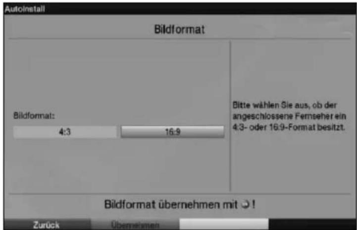Autoinstall Bildformat Bildformat: 4:3 16:9 Bitte wählen Sie aus, ob der angeschlossene Fernseher ein 4:3- oder 16:9-Format besitzt. Bildformat übernehmen mit ⚙!