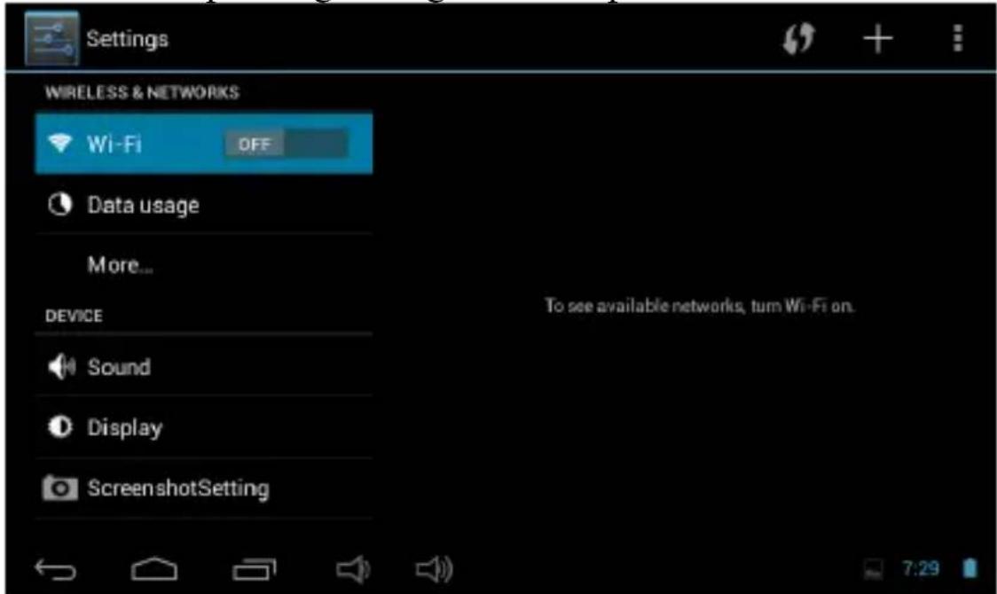 Settings WIRELESS & NETWORKS Wi-Fi OFF Data usage More... DEVICE Sound Display ScreenshotSetting To see available networks, turn Wi-Fi on. 7:29