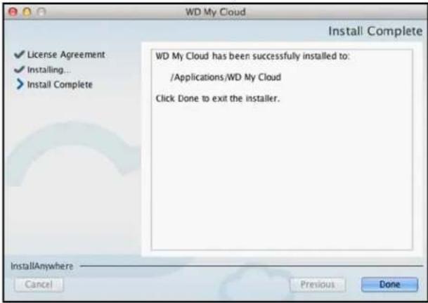 WD My Cloud Install Complete ✓ License Agreement ✓ Installing... > Install Complete WD My Cloud has been successfully installed to: /Applications/WD My Cloud Click Done to exit the installer. InstallAnywhere Cancel Previous Done