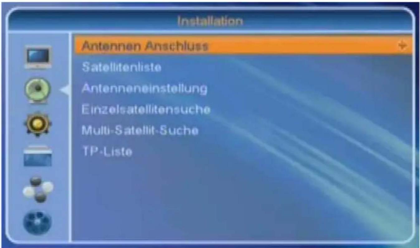 Installation Antennen Anschluss Satellitenliste Antenneneinstellung Einzelsatellitensuche Multi-Satellit-Suche TP-Liste