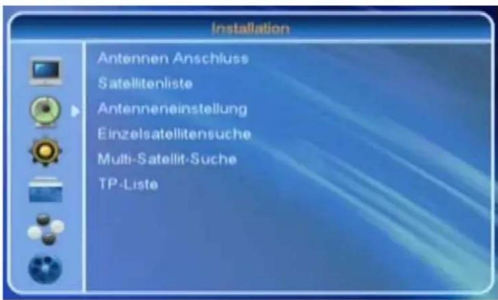 Installation Antennen Anschluss Satellitenliste Antenneneinstellung Einzelsatellitensuche Multi-Satellit-Suche TP-Liste