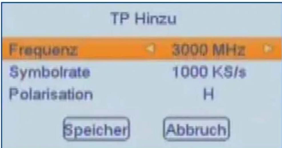 TP Hinzu Frequenz 3000 MHz Symbolrate 1000 KS/s Polarisation H Speicher Abbruch