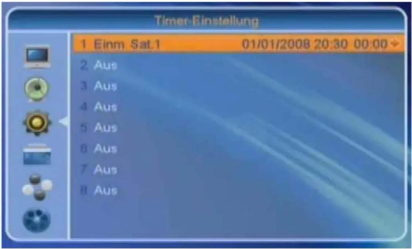 Timer-Einstellung 1 Einm Sat.1 01/01/2008 20:30 00:00 2 Aus 3 Aus 4 Aus 5 Aus 6 Aus 7 Aus 8 Aus