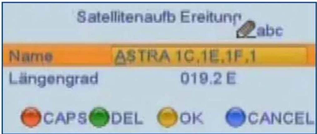 Satellitenaufb Ereitunp Name ASTRA 1C.1E.1F.1 Längengrad 019.2 E CAPS DEL OK CANCEL