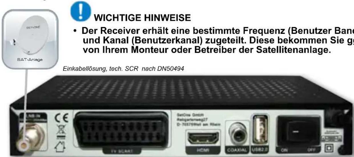 WICHTIGE HINWEISE • Der Receiver erhält eine bestimmte Frequenz (Benutzer Band und Kanal (Benutzerkanal) zugeteilt. Diese bekommen Sie gegen von Ihrem Monteur oder Betreiber der Satellitenanlage. Einkabellösung, tech. SCR nach DN50494