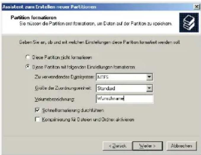 Assistent zum Erstellen neuer Partitionen Partition formatieren Sie müssen die Partition erst formatieren, um Daten auf der Partition zu speichem. Geben Sie an, ob und mit welchen Einstellungen diese Partition formatiert werden soll • Diese Partition nicht formatieren • Diese Partition mit folgenden Einstellungen formatieren: Zu verwendendes Dagsystem: NTFS Größe der Zuordnungseinheit: Standard Volumebezeichnung: Wunschnarrel ✓ Schnellformierung durchführen ☐ Komprimierung für Dateien und Ordner aktivieren < Zurück Weiter > Abbrechen
