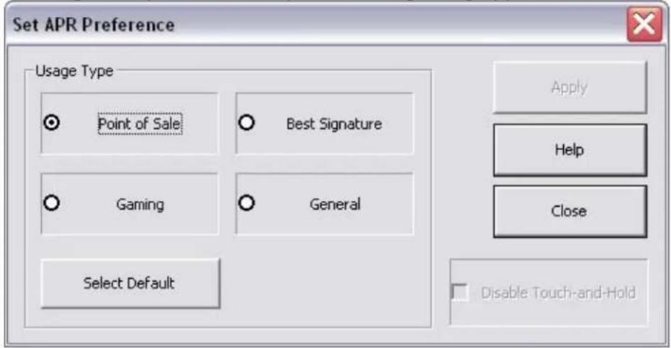Set APR Preference Usage Type Point of Sale Best Signature Gaming General Select Default Apply Help Close Disable Touch-and-Hold