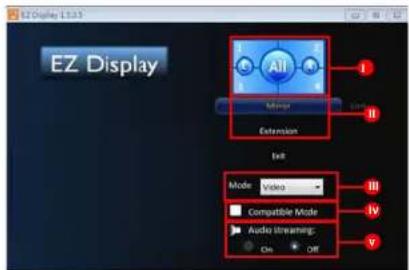 EZ Display L1.0.5 EZ Display Extension Mode: Video Compatible Mode Audio Streaming: On Off