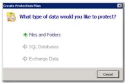 Create Protection Plan What type of data would you like to protect? Files and Folders SQL Databases Exchange Data Cancel
