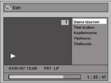 Edit 1 Szene löschen Titel ändern Kapittelmarke Titeltrenn. Titelkomb. 01/01/07 12:00 P01 LP 1 : 25 : 47